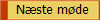 Næste møde